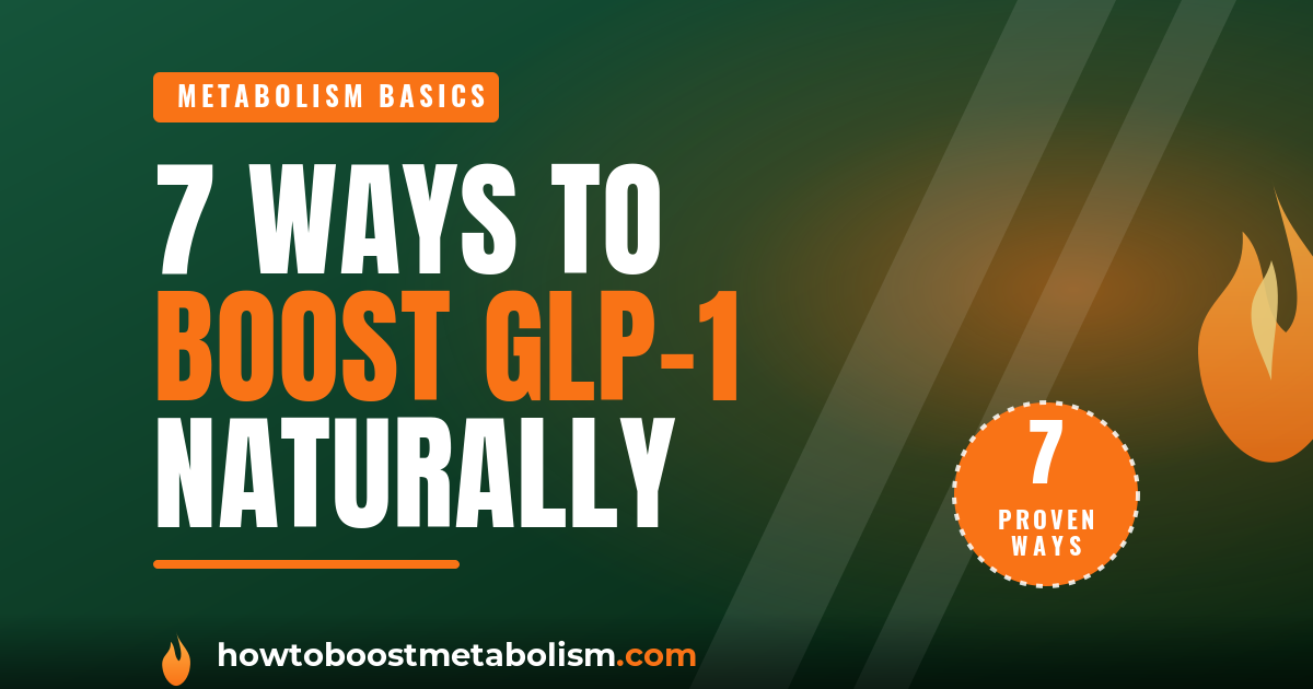 boost GLP-1 naturally - foods and habits that support your fat-loss hormone