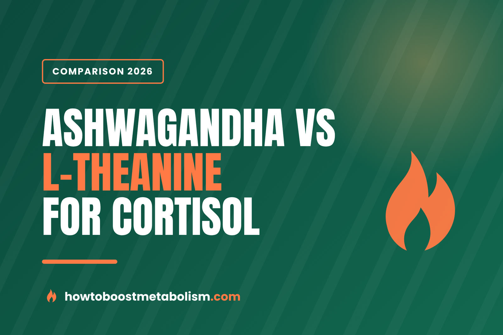 Ashwagandha vs L-Theanine for Cortisol and Weight (2026)