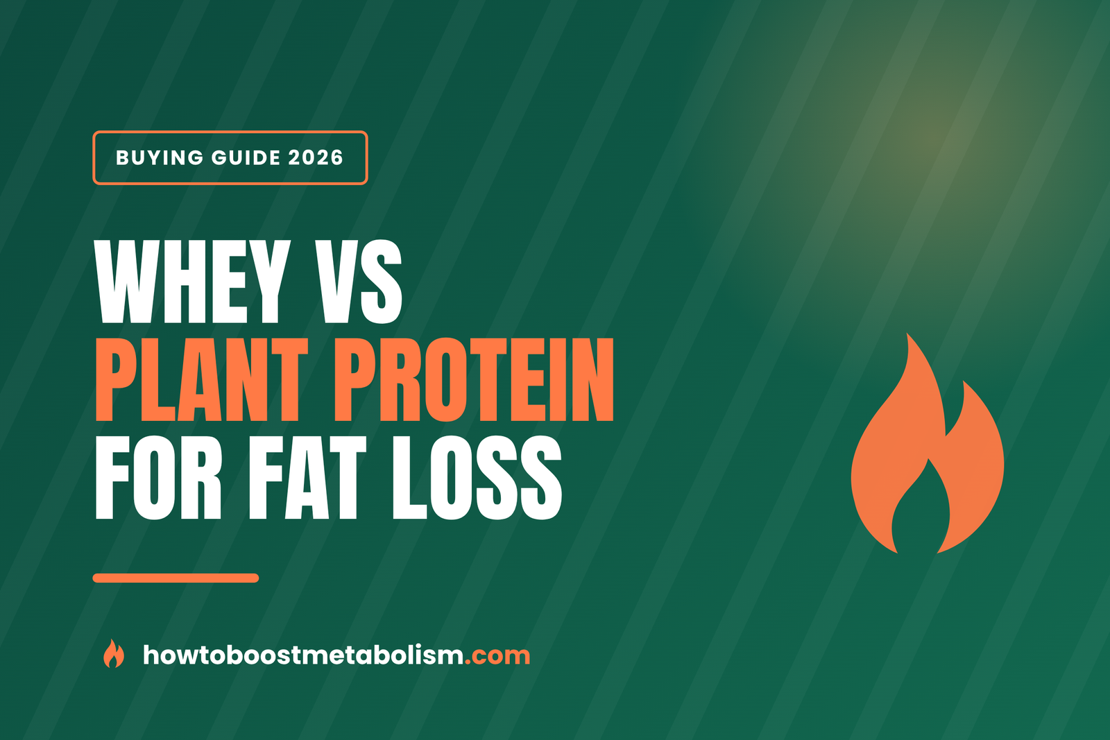 Whey vs Plant Protein: Which Is Better for Fat Loss? (2026)